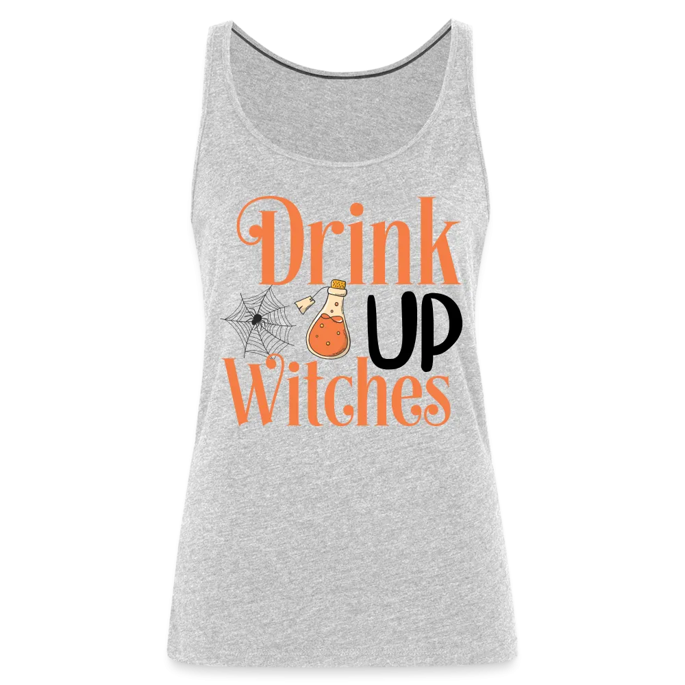 Drink Up Witches Women’s Premium Tank Top