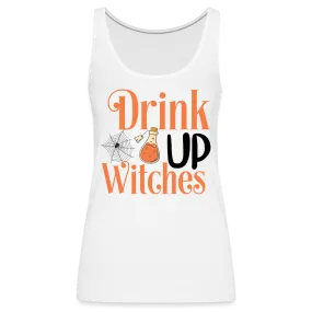 Drink Up Witches Women’s Premium Tank Top